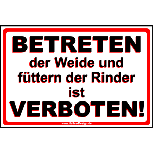 BETRETEN der Weide und füttern der Rinder ist VERBOTEN!