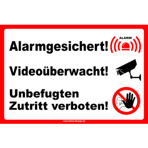 Alarmgesichert! Videoüberwacht! Unbefugten Zutritt verboten!